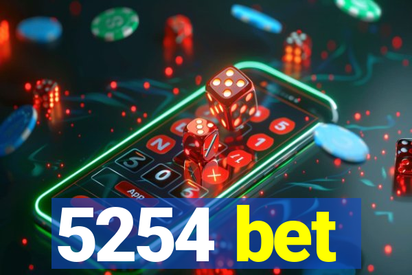 5254 bet